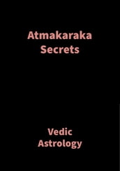 Atmakaraka Secrets