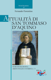 Attualità di san Tommaso d Aquino. Temi di filosofia aristotelico-tomistica. 3.