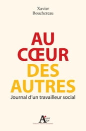 Au coeur des autres. Journal d un travailleur social