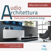 Audioarchitettura. Dalla selce all industrial design