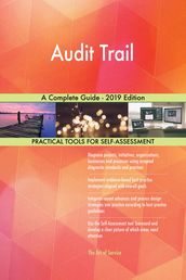 Audit Trail A Complete Guide - 2019 Edition