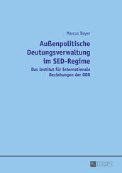 Außenpolitische Deutungsverwaltung im SED-Regime