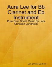 Aura Lee for Bb Clarinet and Eb Instrument - Pure Duet Sheet Music By Lars Christian Lundholm