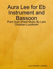 Aura Lee for Eb Instrument and Bassoon - Pure Duet Sheet Music By Lars Christian Lundholm