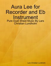 Aura Lee for Recorder and Eb Instrument - Pure Duet Sheet Music By Lars Christian Lundholm