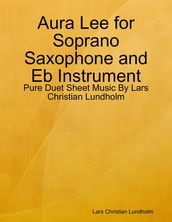Aura Lee for Soprano Saxophone and Eb Instrument - Pure Duet Sheet Music By Lars Christian Lundholm