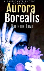 Aurora Borealis: A Passionate Erotic Romance