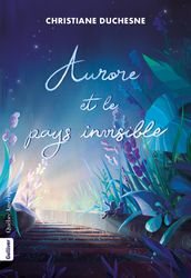 Aurore et le pays invisible