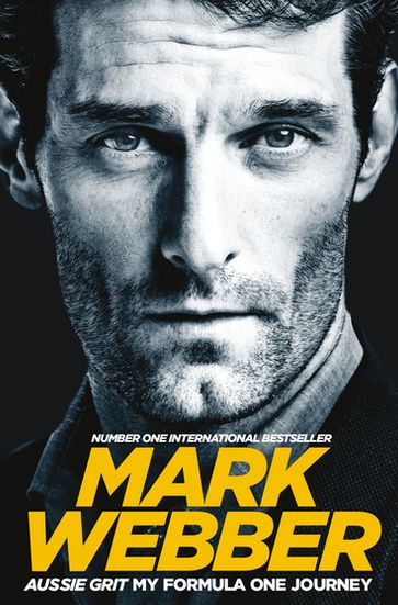 Aussie Grit: My Formula One Journey - Mark Webber