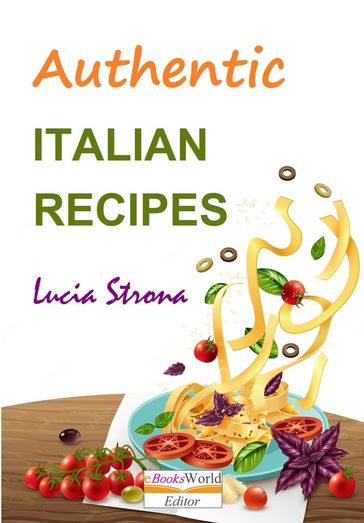 Authentic Italian Recipes - Lucia Strona