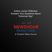 Author Lauren Wilkinson Answers Your Questions About  American Spy 