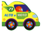 Auto e moto. Ediz. a colori