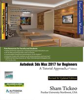 Autodesk 3ds Max 2017: A Comprehensive Guide, 17th Edition