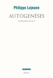 Autogenèses. Les brouillons de soi 2