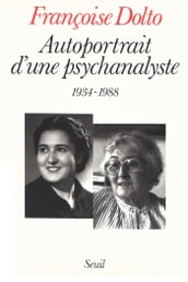 Autoportrait d une psychanalyste (1934-1988)