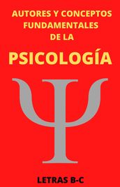 Autores y Conceptos Fundamentales de la Psicología Letras B-C
