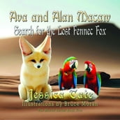 Ava and Alan Macaw Search for the Lost the Fennec Fox