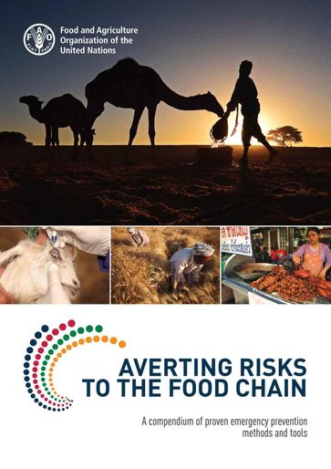 Averting Risks to the Food Chain: A Compendium of Proven Emergency Prevention Methods and Tools - Food and Agriculture Organization of the United Nations