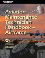 Aviation Maintenance Technician HandbookAirframe (2024)