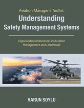 Aviation Manager s Toolkit: Understanding Safety Management Systems