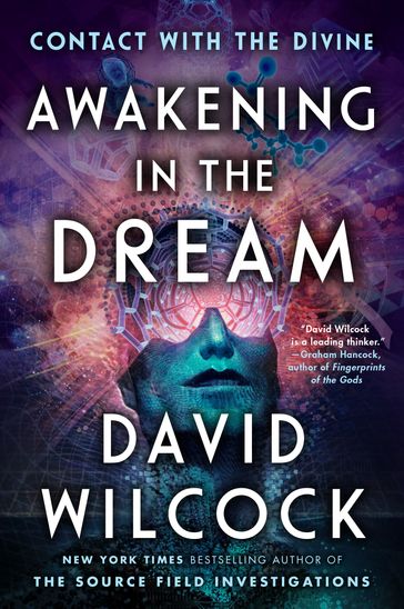 Awakening in the Dream - David Wilcock