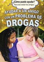 Ayudar a un amigo con un problema de drogas (Helping a Friend With a Drug Problem)