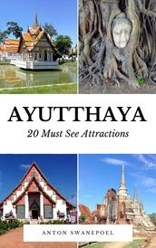 Ayutthaya: 20 Must See Attractions