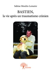 BASTIEN, la vie après un traumatisme crânien