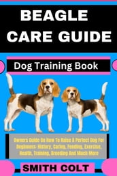 BEAGLE CARE GUIDE Dog Training Book