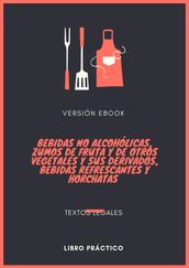 BEBIDAS NO ALCOHÓLICAS, ZUMOS DE FRUTA Y DE OTROS VEGETALES Y SUS DERIVADOS, BEBIDAS REFRESCANTES Y HORCHATAS