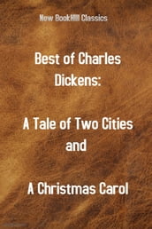 BEST OF CHARLES DICKENS A Tale of Two Cities and A Christmas Carol