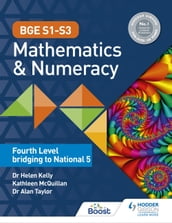 BGE S1S3 Mathematics & Numeracy: Fourth Level bridging to National 5