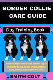 BORDER COLLIE CARE GUIDE Dog Training Book