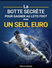 La BOTTE SECRETE pour Gagner au Loto Foot avec UN SEUL EURO