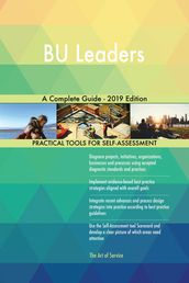 BU Leaders A Complete Guide - 2019 Edition