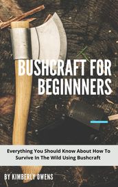 BUSHCRAFT FOR BEGINNERS