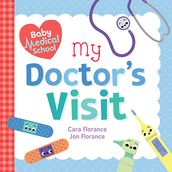 Baby Medical School: My Doctor s Visit