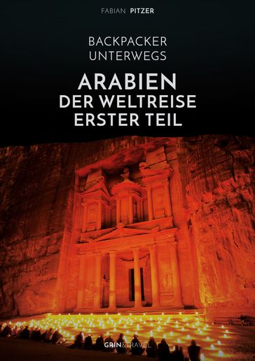 Backpacker unterwegs: Arabien - Der Weltreise erster Teil: Ägypten, Jordanien und Syrien - Fabian Pitzer