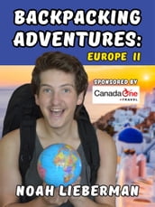 Backpacking Adventures: Europe Part II