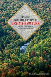 Backroads & Byways of Upstate New York (First Edition) (Backroads & Byways)