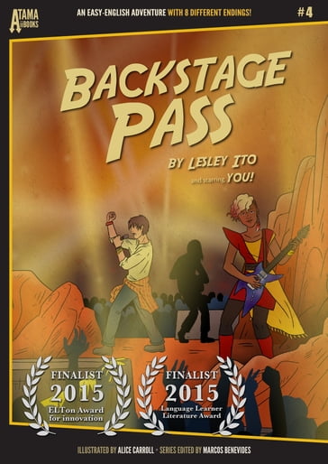 Backstage Pass: An Easy-English Adventure with 8 Different Endings - Alice Carroll - Lesley Ito - Marcos Benevides