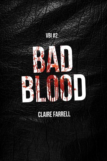 Bad Blood (V.B.I. #2) - Claire Farrell