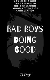 Bad Boys Doing Good
