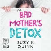 Bad Mother s Detox