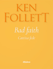 Bad faith-Cattiva fede. Ediz. bilingue