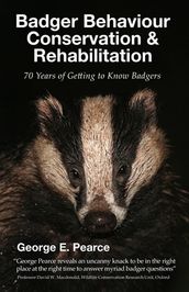 Badger Behaviour, Conservation & Rehabilitation