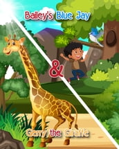 Bailey s Blue Jay & Gerry the Giraffe