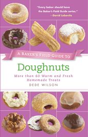 A Baker s Field Guide to Doughnuts