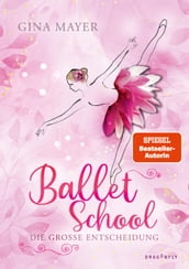 Ballet School Die große Entscheidung