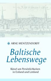 Baltische Lebenswege